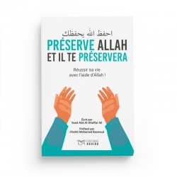 Préserve Allah et il te préservera réussir sa vie avec l'aide d'Allah - Saad Abd Al-Ghaffar Ali - Editions Akhira