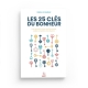 Les 25 clés du bonheur – les clés d’une vie heureuse selon le Qur’ân et la Sunna - Ismail Kamdar - Editions MuslimCity