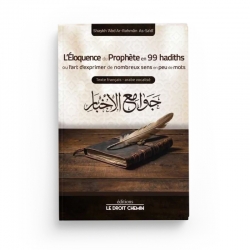 L'éloquence du Prophète en 99 hadiths - Shaykh As Sa'di - Editions Le Droit Chemin