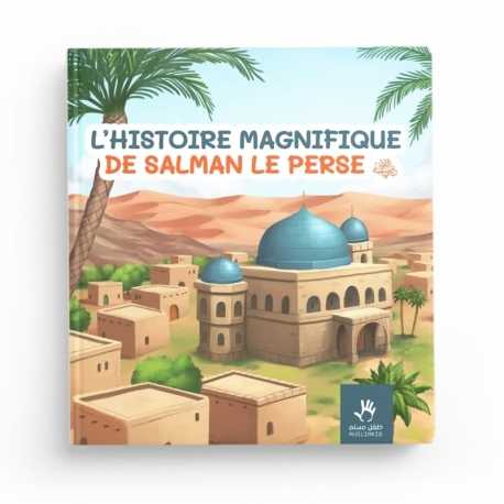 L’histoire magnifique de Salman le Perse - MuslimKid