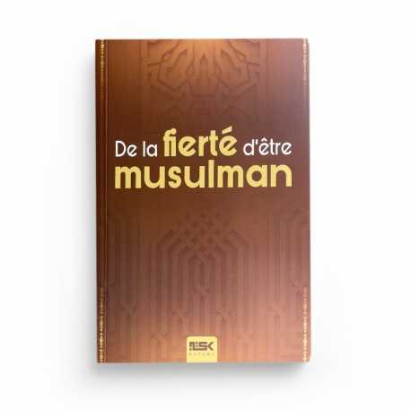 De la fierté d'être musulman - Édition Kataba