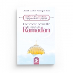 Comment accueillir le mois de Ramadan - Cheikh ‘Abd al-Razzâq al-Badr - Al Bayyinah