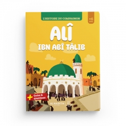 L’HISTOIRE DU COMPAGNON : Alî ibn abî Tâlib - Editions Al-Hadîth - L&s