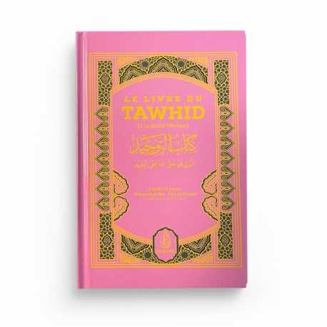 LE LIVRE DU TAWHÎD (KITÂB AT-TAWHÎD) - ROSE - SHAYKH MUHAMMAD IBN ABDUL-WAHHÂB - IBN BADIS