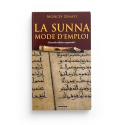 La Sunna Mode D’emploi (Nouvelle Édition Augmentée) - Moncef Zenati - Maison d'ennour