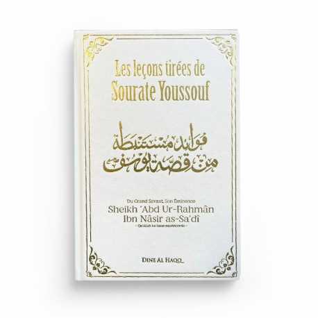 LES LEÇONS TIRÉES DE SOURATE YOUSSOUF - SHAYKH IBN NÂSIR AS-SA'DI - DINE AL-HAQQ