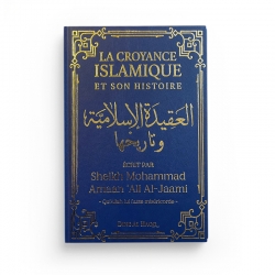 La croyance islamique et son histoire - Cheikh Mohammad Amaan ‘Ali Al-Jaami - Edition Dine Al Haqq