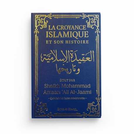 La croyance islamique et son histoire - Cheikh Mohammad Amaan ‘Ali Al-Jaami - Edition Dine Al Haqq