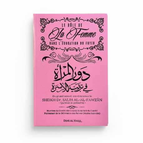 Le rôle de la femme dans l'éducation du foyer - Shaykh Al-Fawzân - Edition Dine Al Haqq