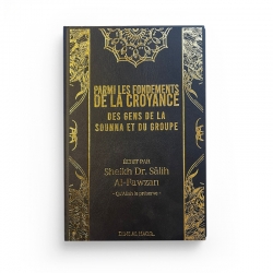 Parmi les fondements de la croyance des gens de la Sounna et du groupe -  Sheikh Al-Fawzan - Edition Dine Al Haqq