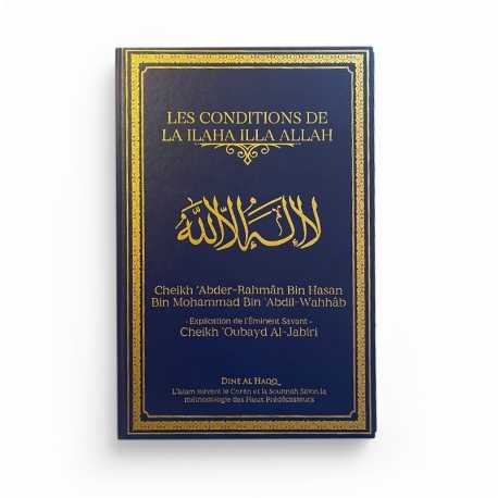 Les conditions de La ilaha illa Allah - Cheikh Abder Rahman Ibn Hassan - Edition Dine Al HaqqIbn Mohammed Ibn Abdel Wahab -