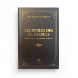 Les Règles des Menstrues à la lumière du Qur'an et de la Sounnah - Mounir Ibn Ahmed Al Maghribî - Les Éditions La Petite Mosquée