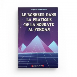 Le Bonheur Dans la Pratique de La Sourate AL-FURQAN - Farid Al-Ansari - Editions Al-Madina