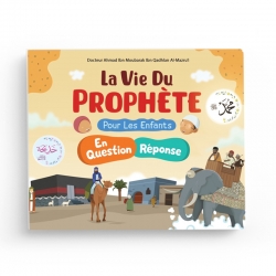 La Vie du Prophète Pour Les Enfants En Question et Réponse - Ahmad ibn Moubarak Al-Mazroui - Ibn Badis