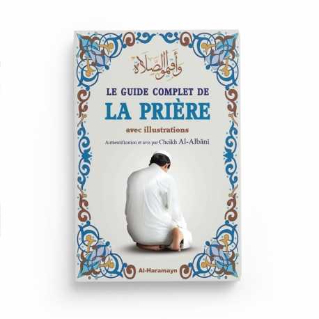 Le guide complet de la prière (avec illustrations) - Cheikh Cherif-Zahar - Al-Haramayn