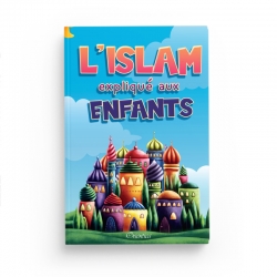 L'islam expliqué aux enfants - Orientica