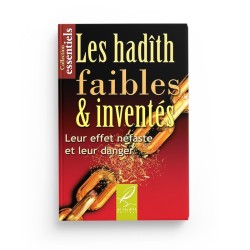 Les hadith faibles et inventés - Leur effet néfaste et leur danger - Editions Al hadith