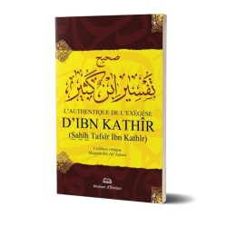 L'authentique de l'exégèse d'Ibn Kathîr (Sahîh Tafsîr Ibn Kathîr) - 1 volume - Maison d'ennour