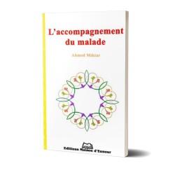 L’accompagnement du malade - Ahmed Miktar - Editions Universel