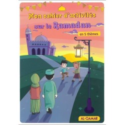 MON CAHIER D'ACTIVITÉS SUR LE RAMADAN EN 5 THÈMES -  Al Qamar