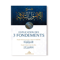 EXPLICATIONS DES 3 FONDEMENTS - SHAYKH IBN BÂZ - EDITIONS IMAM MALIK