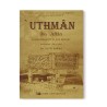'UTHMAN IBN 'AFFAN - SA PERSONNALITÉ ET SON ÉPOQUE - LES CALIFES BIEN GUIDÉS - DR. ALI M. SALLABI - IIPH