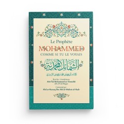 LE PROPHÈTE MOHAMMED COMME SI TU LE VOYAIS - ABU ISÂ MOHAMMED AT-TIRMIDHÎ - IBN BADIS