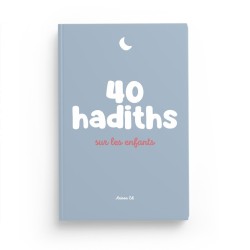 40 hadiths sur les enfants (avec commentaires) - Anissa Editions