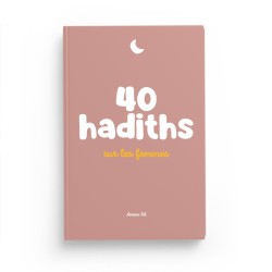 40 hadiths sur les femmes (avec commentaires) - Anissa Editions