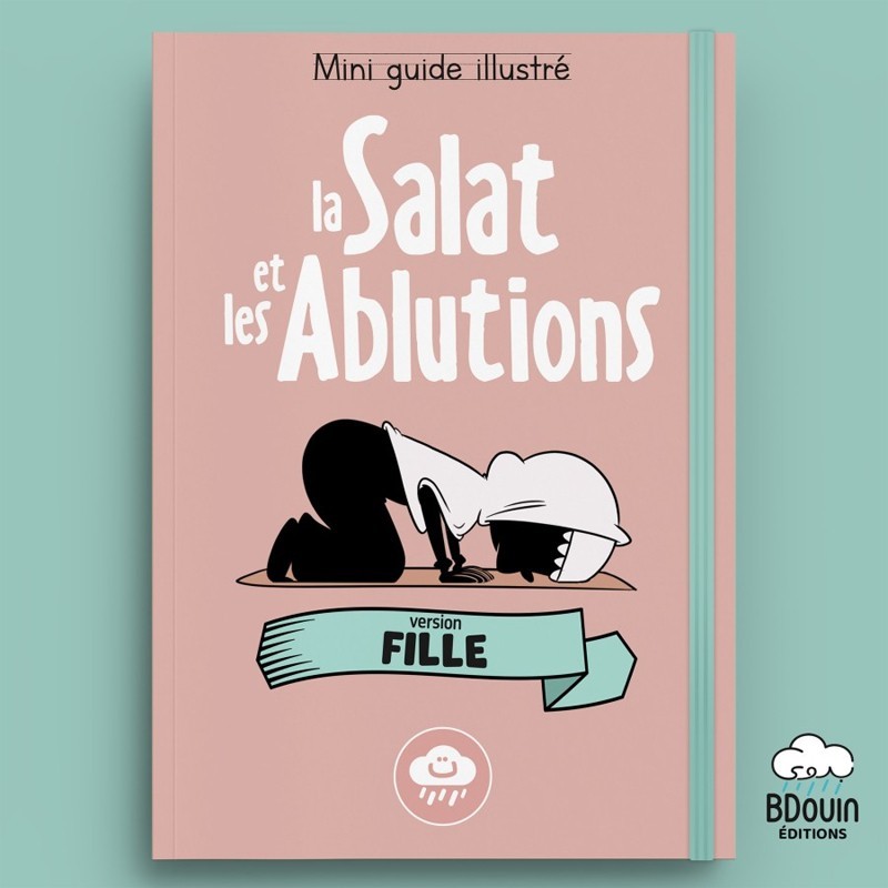 Mini guide illustré : la Salat et les Ablutions (fille) - BDouin - Muslim Show