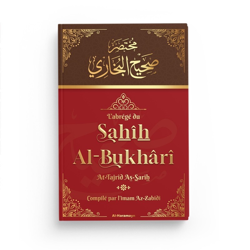 L'Abrégé du Sahîh Al-Bukhârî (At-Tajrîd As-Sarîh) - Sahih Al-Boukhari Bilingue - Al-Haramayn