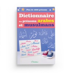 Dictionnaire des prénoms arabes et musulmans (Nouvelle édition) - Plus de 4800 prénoms - Editions Orientica