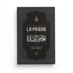 La glorification de la Prière - Dr ʿAbd Ar-Razzāq al-Badr - Ibn Badis