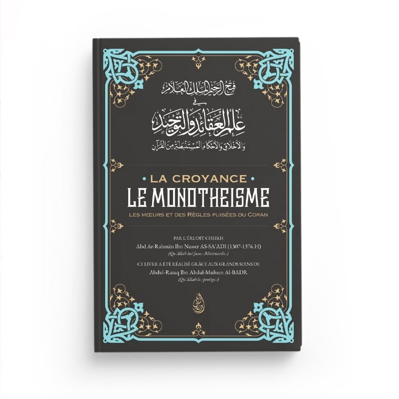 La croyance : le monotheisme - cheikh As- Sa’adi - Ibn Badis