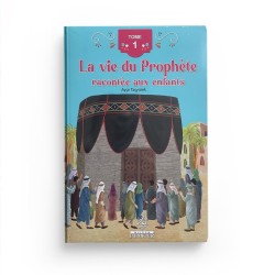 La vie du Prophète racontée aux enfants (Tome 1) - Ayşe Taşyürek (Dès 4 ans) - Edition Ennour