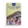 La vie du Prophète racontée aux enfants (Tome 4) - Ayşe Taşyürek (Dès 4 ans) - Edition Ennour