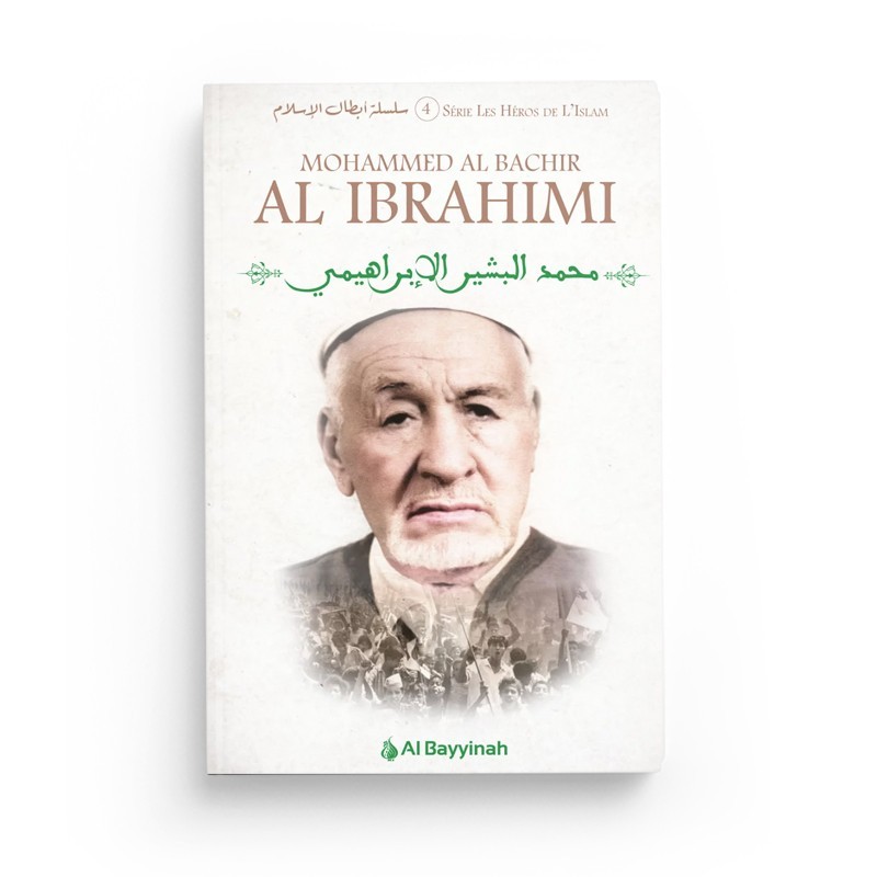 Mohammed El Bachir Al Ibrahimi - la biographie - Al Bayyinah