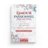 L'amour passionnel : danger, causes et remèdes - Mouhammad Ibn Ibrâhîm Al-Hamad - Editions Le Droit Chemin