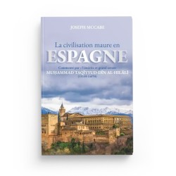 La civilisation maure en Espagne - Joseph McCabe - Commentaires de Taqiyyud Din al Hilali - Ibn Badis