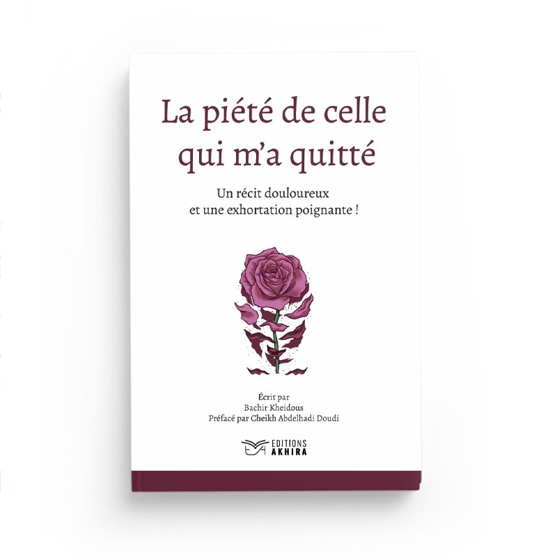 La piété de celle qui m'a quitté - Bachir Kheidous - Éditions Akhira