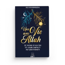 Une vie avec Allâh – 25 Noms d’Allâh et leur impact au quotidien - Ali Hammuda - Editions MuslimCity