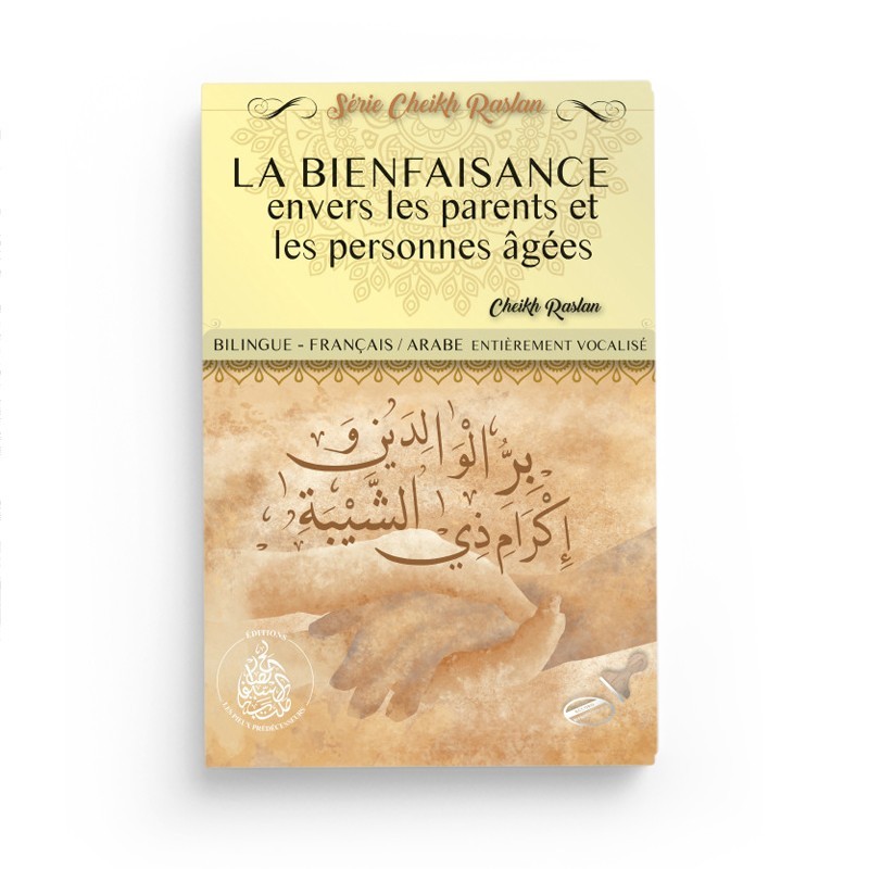 La bienfaisance envers les parents et les personnes âgées - Cheikh Raslan - Bilingue - Éditions Pieux Prédécesseurs