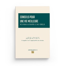 CONSEILS POUR UNE VIE MEILLEURE: ICI-BAS ET DANS L'AU-DELÀ - Abderrahman F