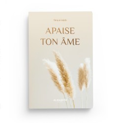 Apaise ton âme - Târiq al-Habîb - éditions Al-Hadîth