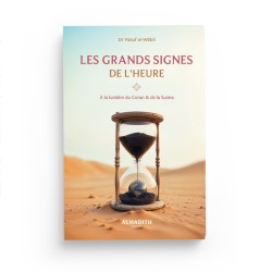 LES GRANDS SIGNES DE L'HEURE - Dr Yûsuf al-Wâbil - éditions Al-Hadîth