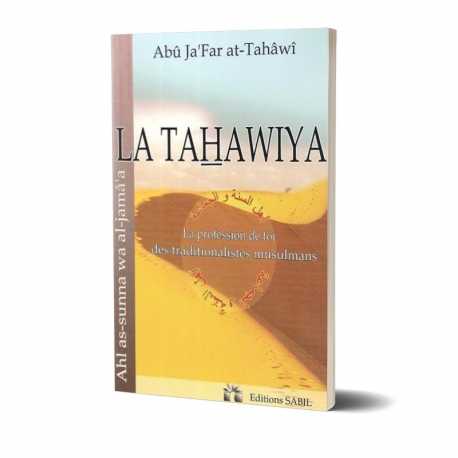 La Tahawiyya ou la Profession de Foi des Traditionalistes Musulmans 