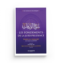 Les Fondements De La Jurisprudence - L'imam al-Juwaynî - 'Abd Allah al-Fawzân - éditions Al-Hadiths