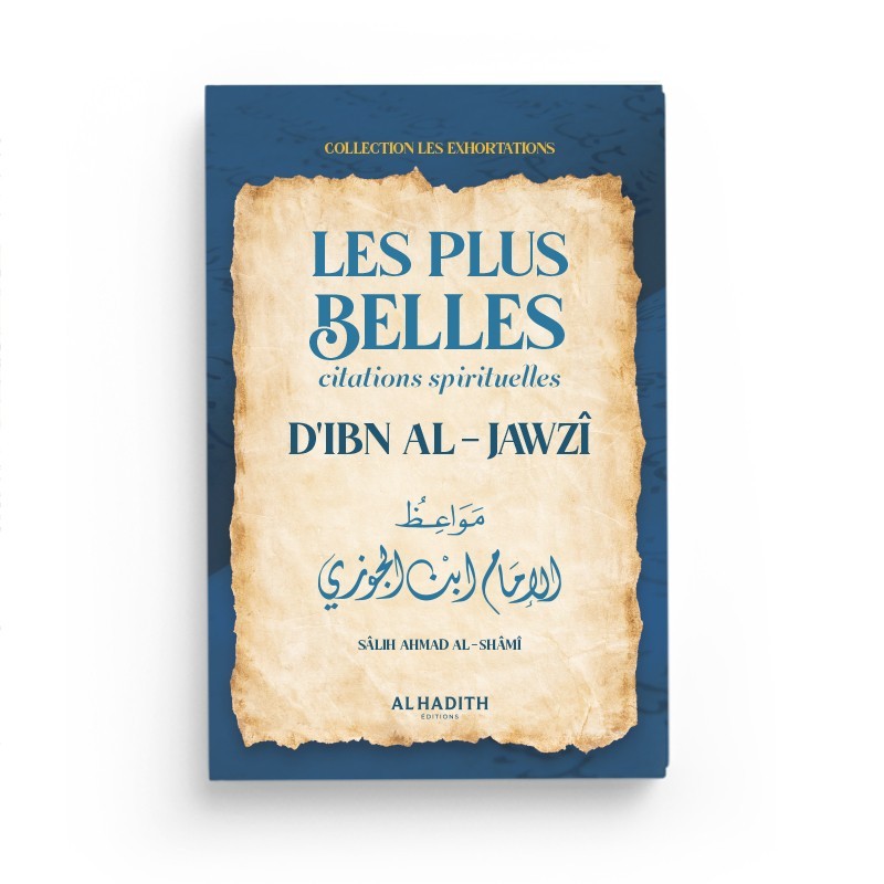 Les plus belles citations spirituelles d’Ibn AL-JAWZÎ - SÂLIH AHMAD AL-SHÂMÎ - éditions Al-Hadîth
