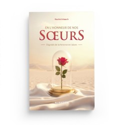 En l'honneur de nos soeurs - Dignité de la femme en islam - Rachid Maach - éditions Al-Hadîth