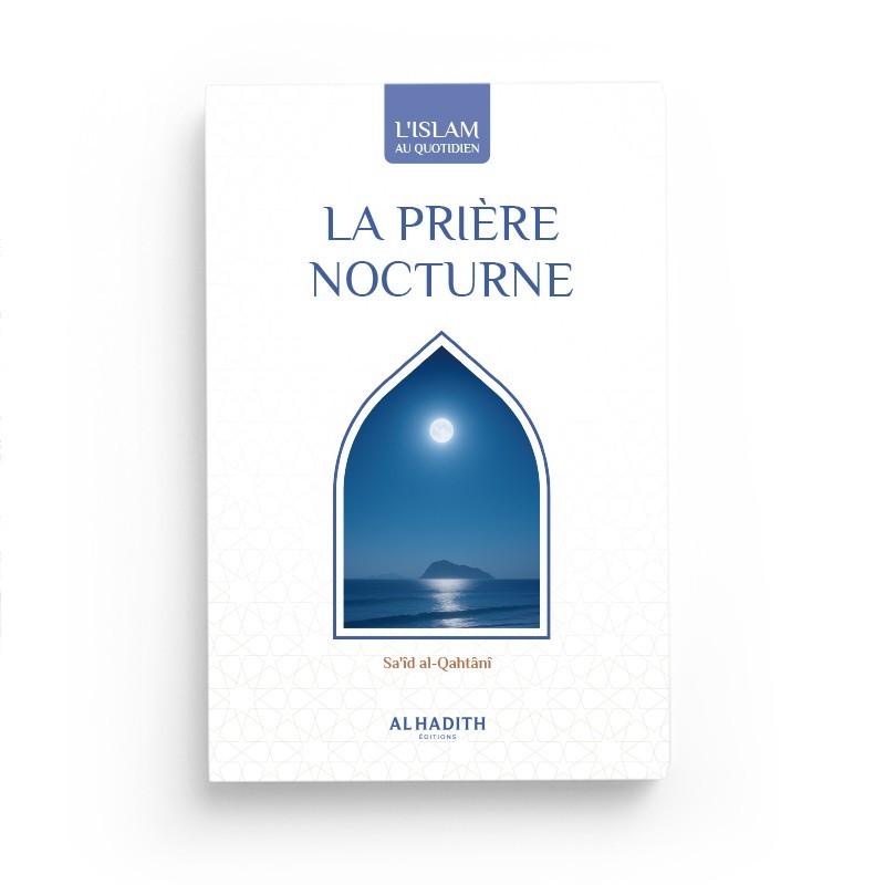 La prière nocturne - Saîd al-Qahtânî - éditions Al-Hadîth